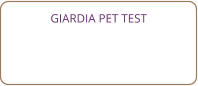 GIARDIA PET TEST